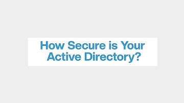Is Your Active Directory Secure? | Free Security Self Assessment