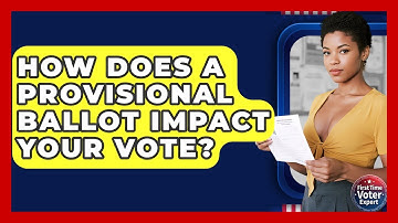 How Does A Provisional Ballot Impact Your Vote? - First Time Voter Expert