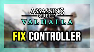 How to FIX Assassin's Creed Valhalla Controller/Gamepad Not Working on PC