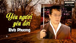 Yêu Người Yêu Đời (Lê Hựu Hà) - Elvis Phương