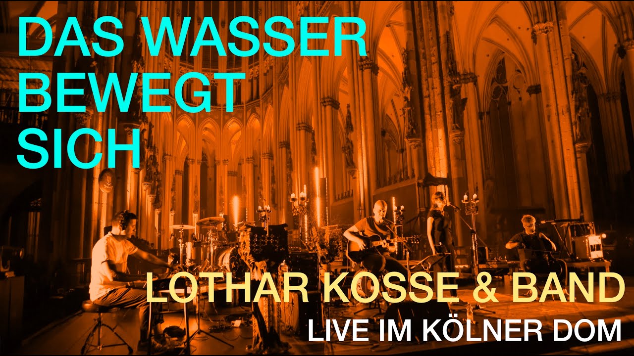 "Das Wasser bewegt sich" - Live im Kölner Dom, Lothar Kosse & Band