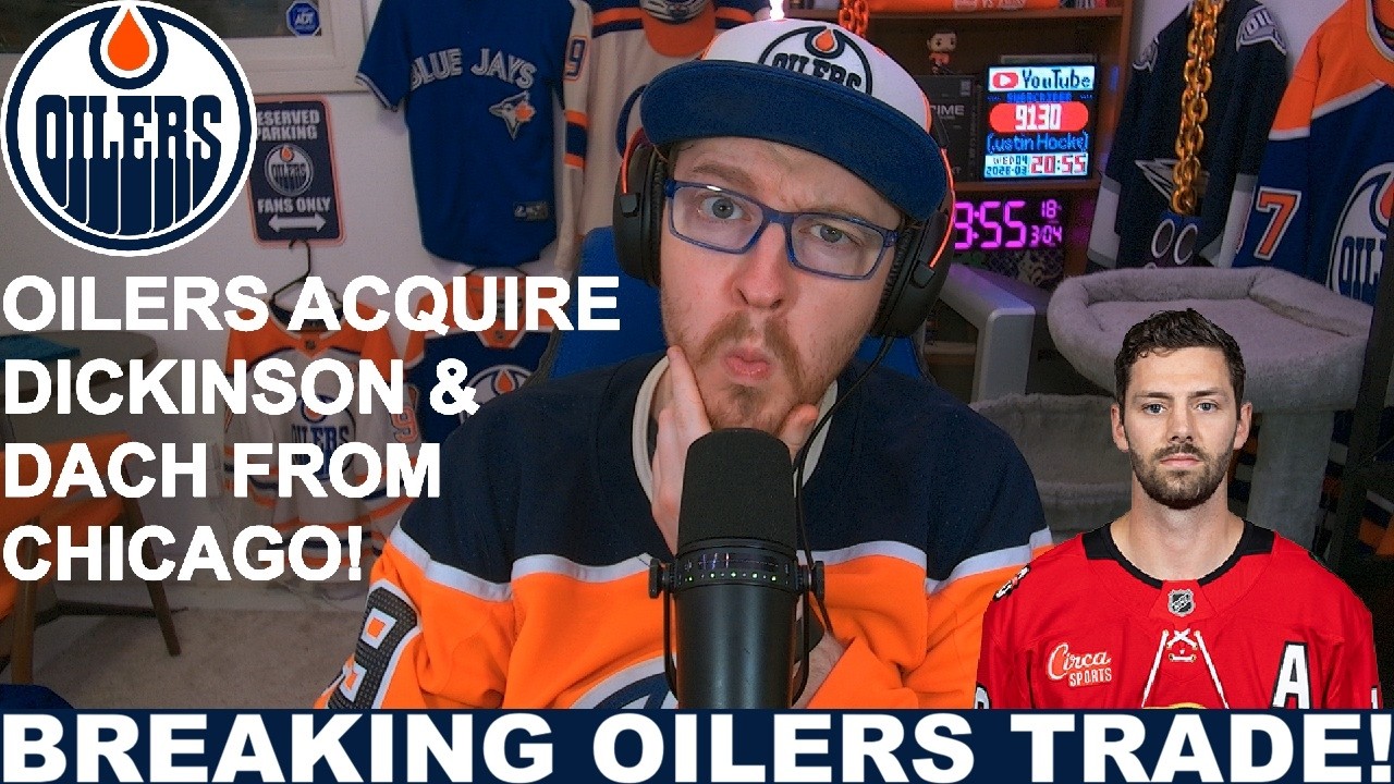 BREAKING OILERS TRADE! EDM Acquires Dickinson and Dach from CHI for Mangiapane & a 1st!
