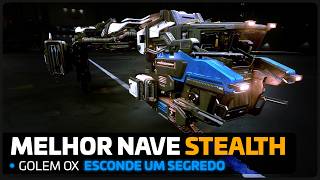 MELHOR NAVE STEALTH. A GOLEM OX ESCONDE UM SEGREDO - Star Citizen