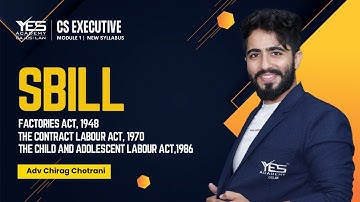 SBIL CS Executive | Chapter 16 Law of welfare Part 1 of 2 | Revision | Yes Academy | Adv Chirag
