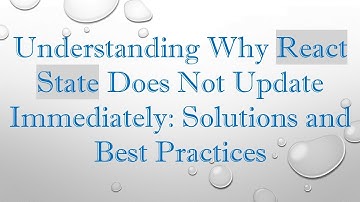 Understanding Why React State Does Not Update Immediately: Solutions and Best Practices