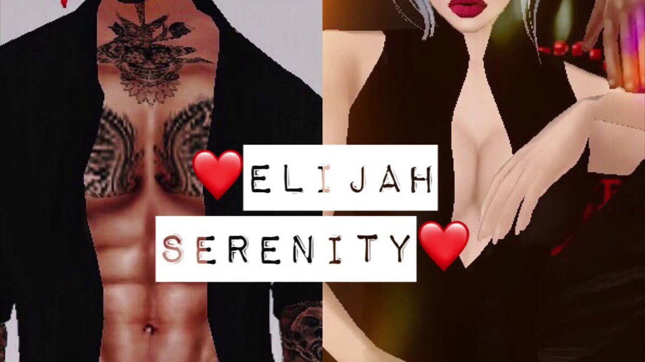 Elijah & Serenity❤️ IMVU couple Goals 2018 ❤️👑