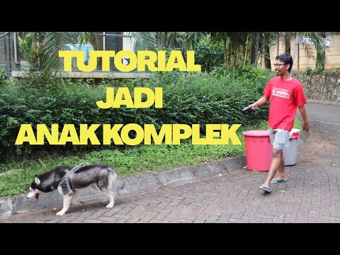 TUTORIAL JADI ANAK KOMPLEK