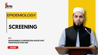 Screening in Epidemiology |Unit-9 | Nursing/AHS | Muhammad Aurangzeb |KMU  Epidemiology Series
