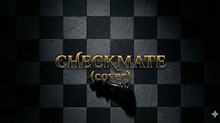 Checkmate: Villain Song (Cover)  News