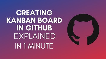 How To Create Kanban Board In GitHub (2025)