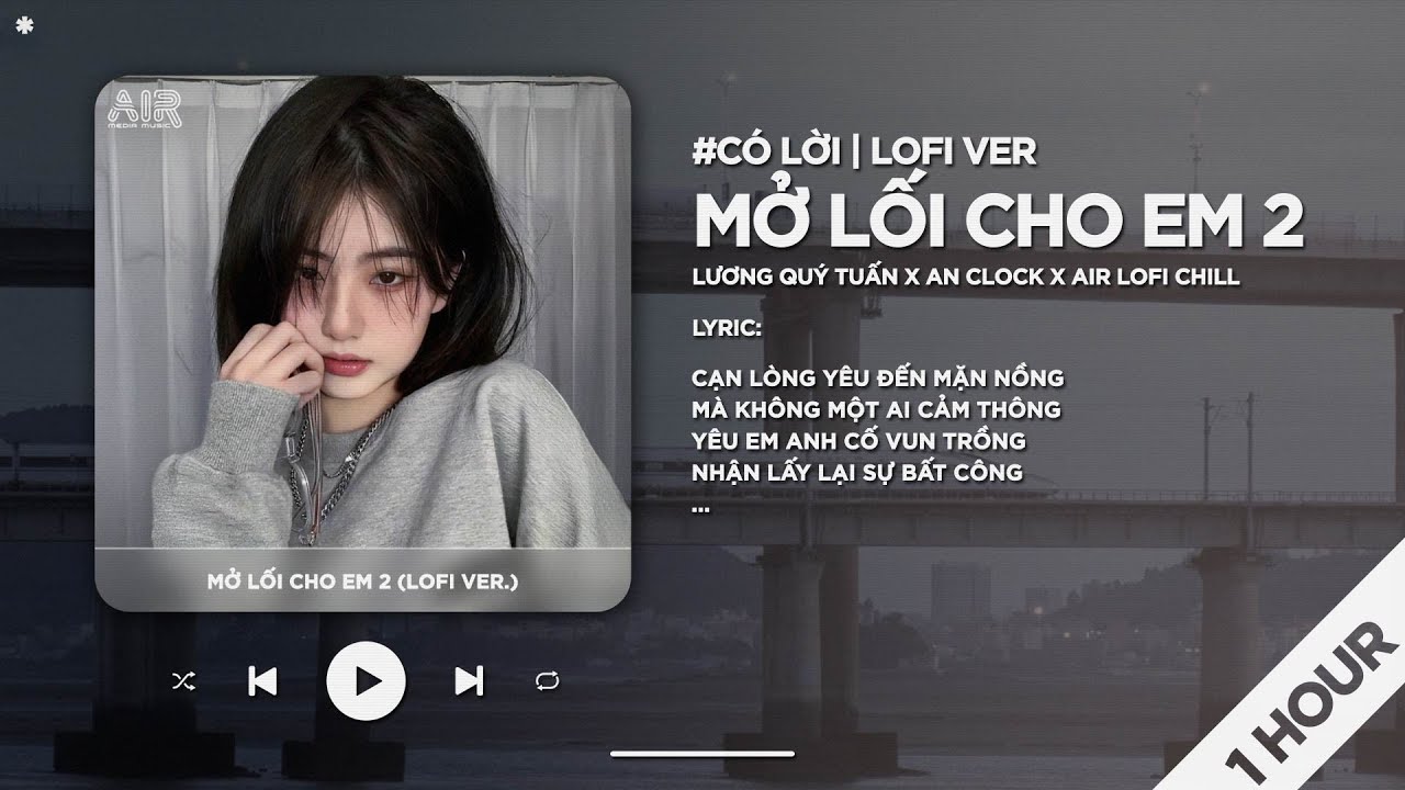 [1 HOUR] Mở Lối Cho Em 2 (Lofi Ver.) - Lương Quý Tuấn ♬ Từ Lúc Em Rời Anh Đã Cắn Chặt Lên Đôi Môi