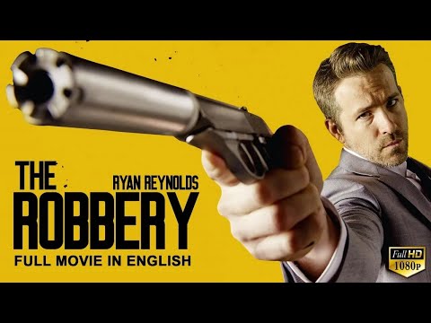 THE ROBBERY - Ryan Reynolds In Hollywood English Movie | Blockbuster Heist Action English Full Movie