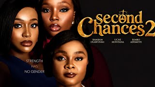 SECOND CHANCES 2 - UCHE MONTANA, BIMBO ADEMOYE, BAMBAM OLAWUNMI, Latest 2026 Nigerian Movie