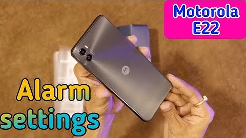 How To Set Alarm In Motorola E22, Motorola E22 Mein Alarm Set Kaise Karen, Alarm Setting In