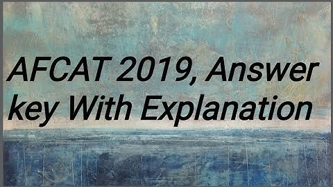 AFCAT exam 2019 Answer key| Detailed explanation