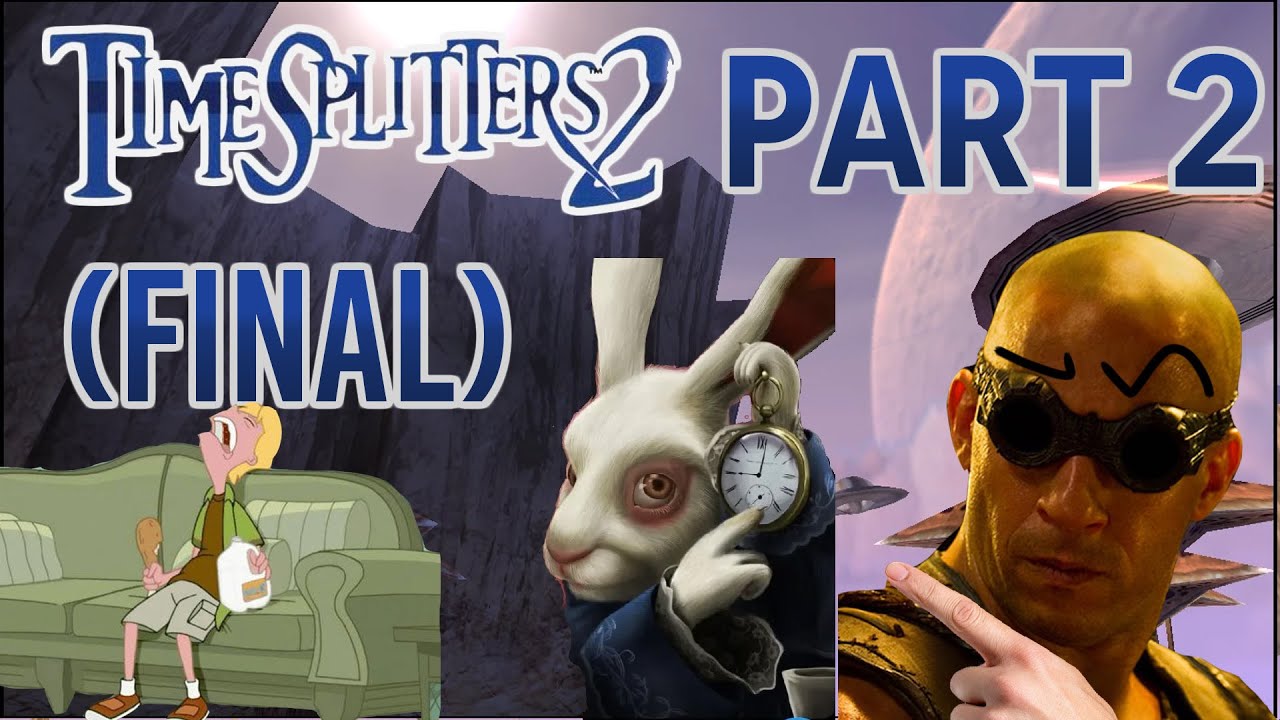 [Billy and friends] Timesplitter's 2 Part 2 [FINAL] | Just an Absolutely Abhorrent Stream