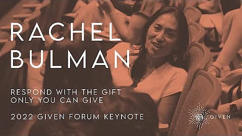 Respond With the Gift Only You Can Give: Rachel Bu...