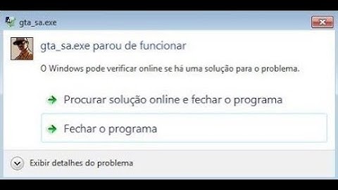 Como resolver o erro DO GTA SA parou de funcionar 2022