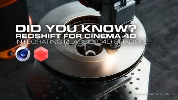 Did You Know? Redshift for Cinema 4D: Integrating Classic C4D Shaders