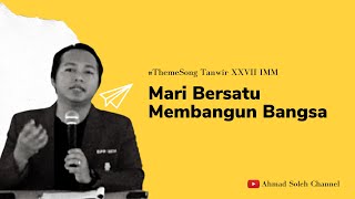 #ThemeSong Tanwir XXVIII IMM - Mari Bersatu Membangun Bangsa Ciptaan Najih Prastiyo