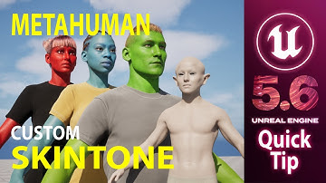 Unreal Engine 5.6 - Custom Metahuman Skintone - Quick Tip