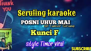 Download Lagu POSNI UHUR MAI  karaoke seruling style Timor viral  MP3