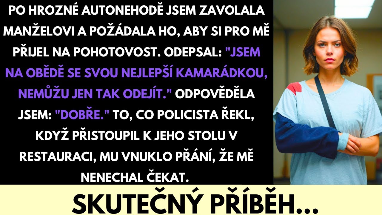 Po Mé Autonehodě Šel Manžel Na Večeři S Kamarádkou — Policie Ho Přiměla Litovat