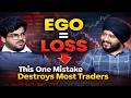 Ego in Trading: Why Most Traders Lose Money Ft. Manas