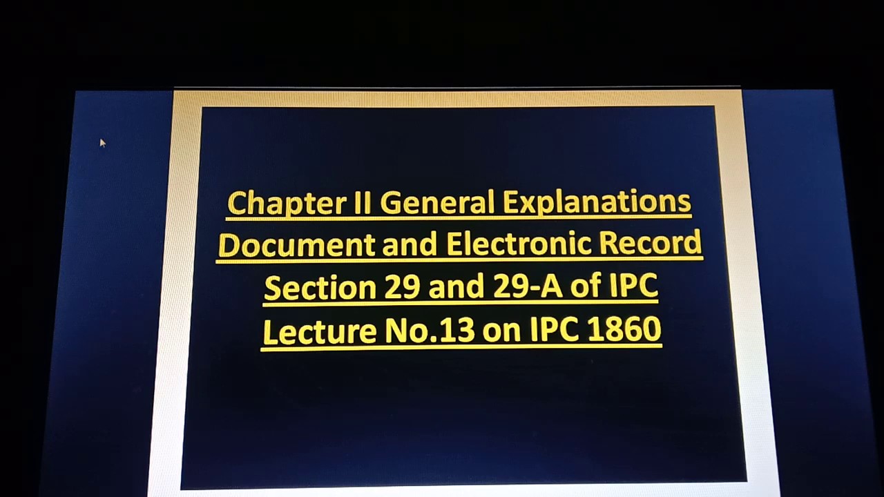 The meaning of words document and electronic record in IPC Lecture no. 13 on IPC