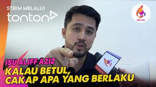 [CLIP] Melodi (12 May 2024): Isu Aliff Aziz: Kalau betul, cakap apa yang berlaku | Tonton