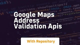 Famous Google maps address validation apis Profile