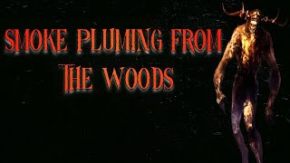 Smoke Pluming from the Woods Creepypasta
