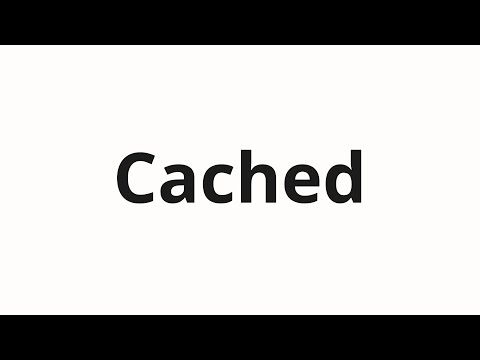 How to pronounce Cached