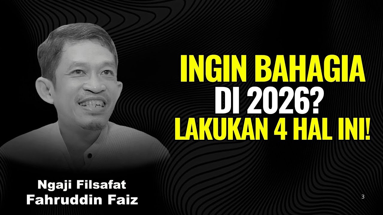 Kalau Ingin Bahagia di 2026, Lakukan 4 Hal Ini Sekarang! | Ngaji Filsafat - Dr Fahruddin Faiz