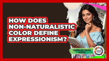 How Does Non-naturalistic Color Define Expressionism? - Drawing and Painting Academy