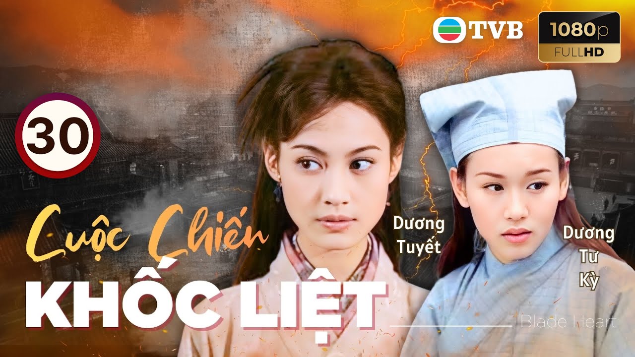 Phim TVB lồng tiếng Cuộc Chiến Khốc Liệt (Blade Heart) 30/42 | Trịnh Thiếu Thu, Lâm Phong | 2004
