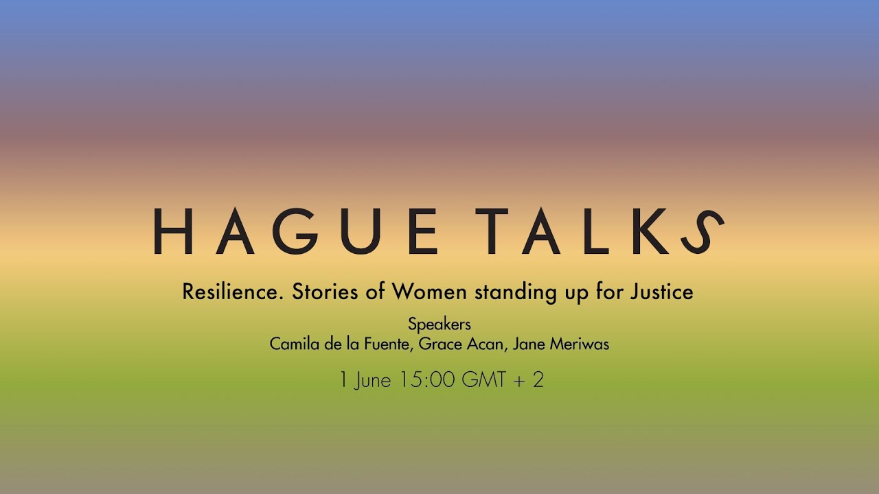 Resilience. Stories of Women standing up for Justice | HagueTalks livestream