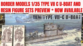 Preview The New Border Models 135 Type Vii C U -Boat And Crew Sets