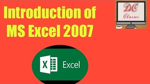 Introduction Of MS Excel 2007  (Beginning). Part 1