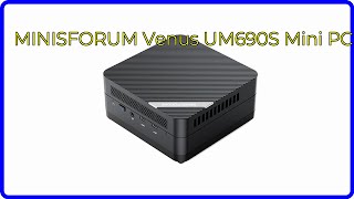 REVIEW (2026): MINISFORUM Venus UM690S Mini PC. ESSENTIAL details