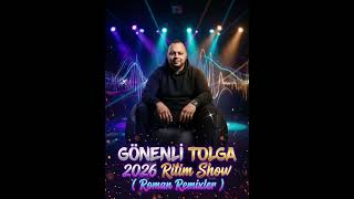 RİTİM SHOW ( ROMAN REMİXLER 2026 ) GÖNENLİ TOLGA 