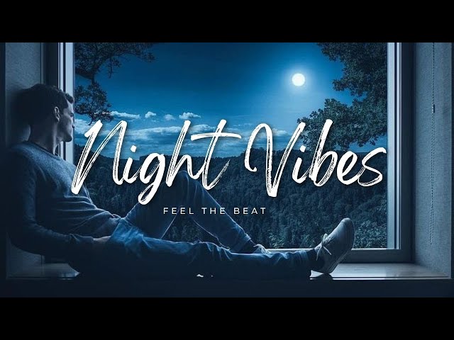 It really goes with your mood | Night Vibes Mashup  | Feel the Beat | New Mashup 2023 class=