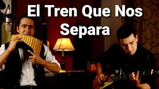 El Tren Que Nos Separa | Tornero |Volveré / Cover