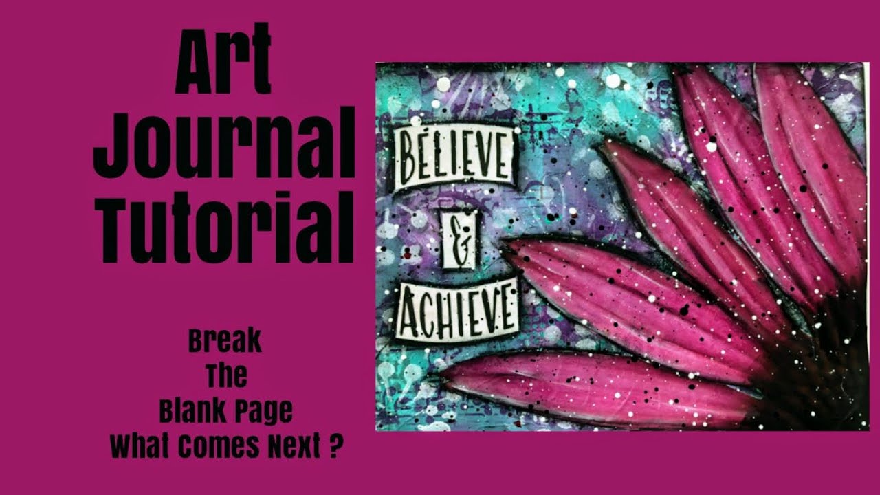 Art Journal Tutorial for Beginners - BREAK THE BLANK PAGE- USE YOUR OWN ...