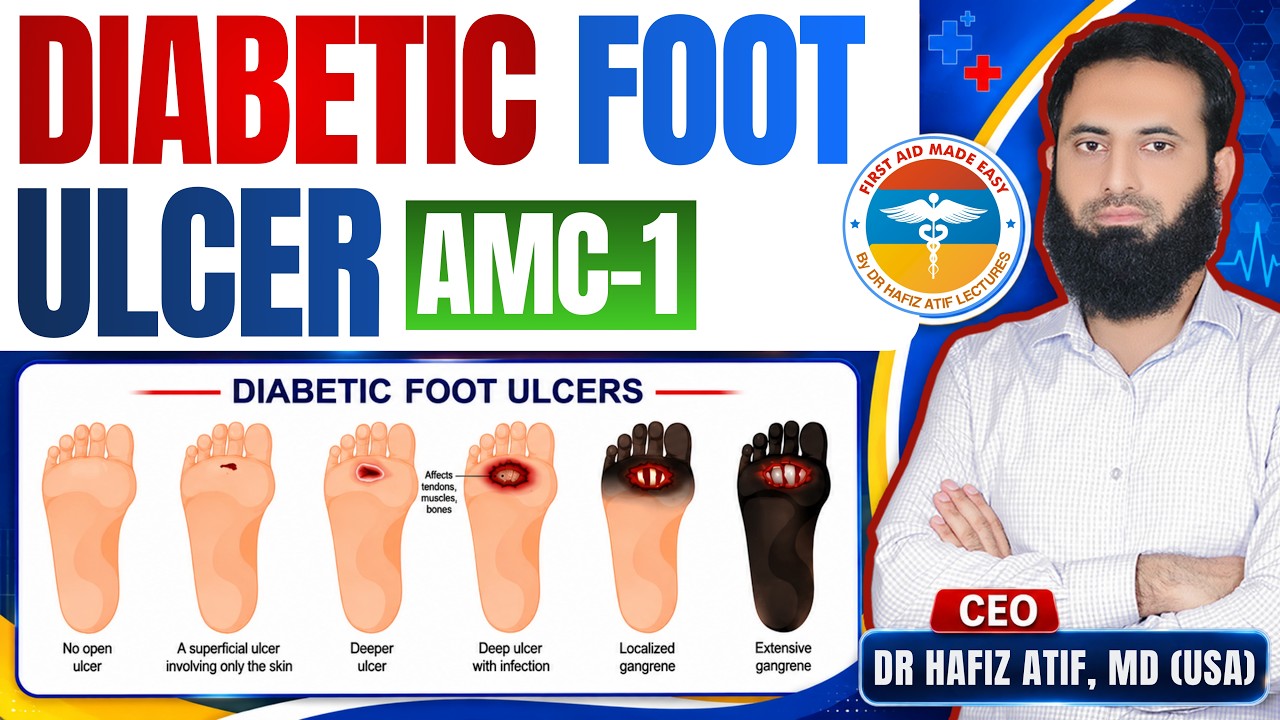 🩺 AMC-1 | DIABETIC FOOT ULCER | High-Yield Clinical Topic | AMC MADE EASY By FAME Dr Hafiz Atif