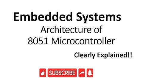 [ES-EN-8]architecture of 8051 microcontroller in embedded system- lesson 8