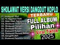 SHOLAWAT  KOPLO FULL ALBUM  PILIHAN TERBAIK 2025