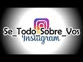 Se_Todo_Sobre_Vos.  La misteriosa y aterradora cuenta de Instagram.