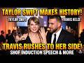 Travis Kelce Abandons Chiefs Camp to Race Across the Country for Taylor Swift