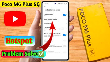 poco m6 plus 5g hotspot not working, poco m6 plus 5g hotspot settings